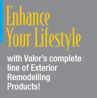 Valor Exterior Remodelling Products